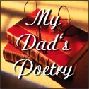 My Dad's Poetry and Writings